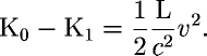 K_0 - K_1 = \frac{1}{2}\frac{L}{c^2}v^2.