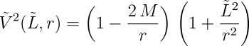 V²(L,r)=1-2M/r)(1+L²/r²)