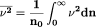 \overline{\nu^2}=\frac{1}{n_0}\int_0^\infty{\nu^2dn}